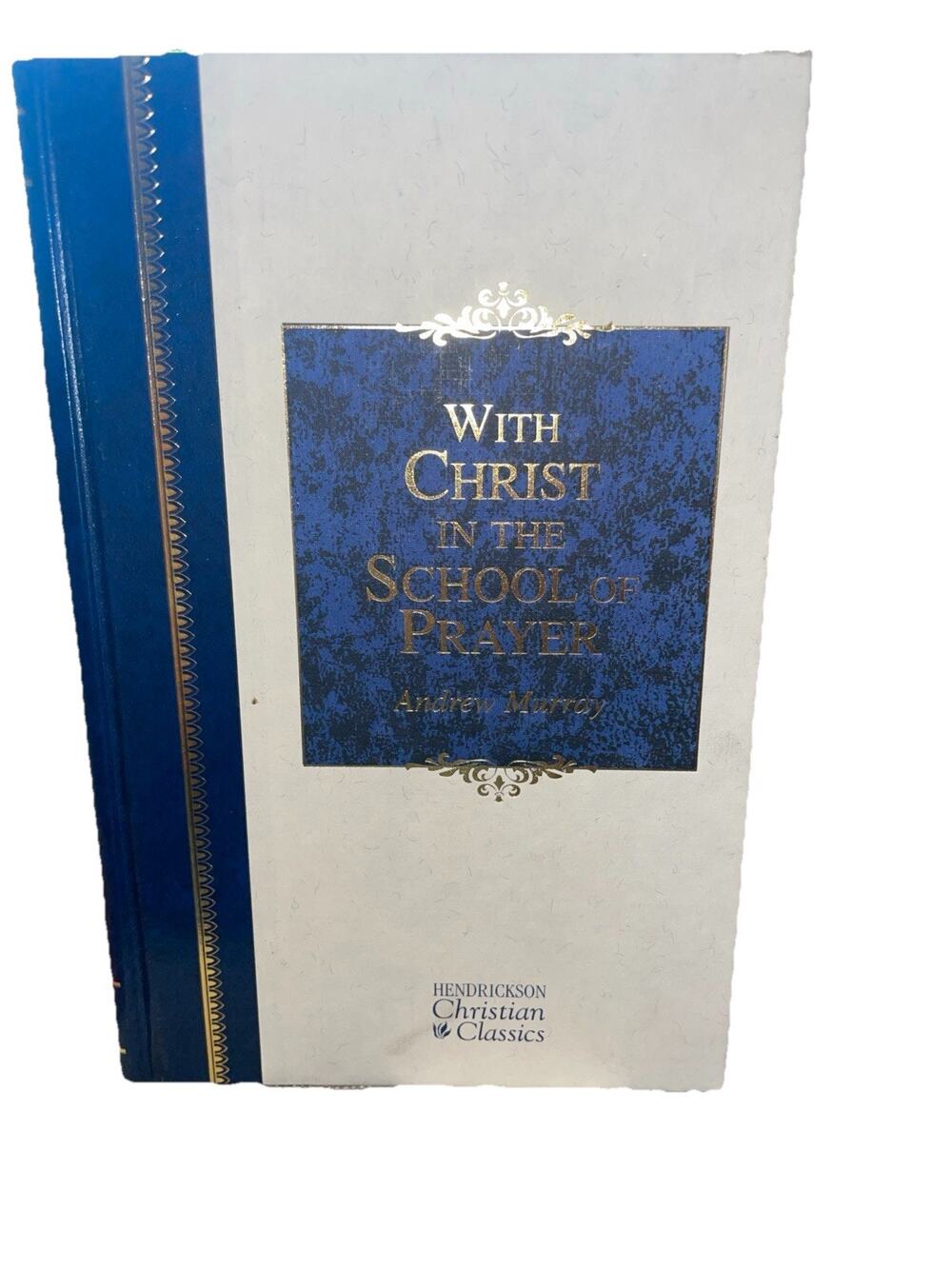 With Christ in the School of Prayer : Thoughts on Our Training for the Ministry